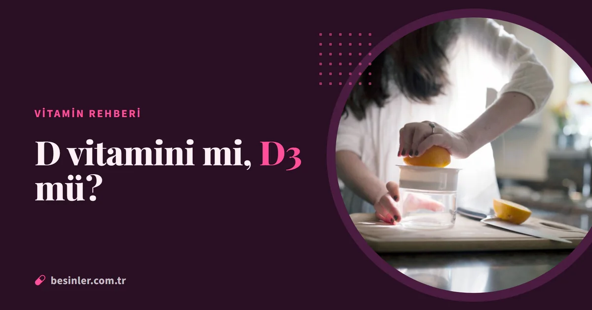 D Vitamini ve D3 Arasındaki Fark: Hangisi Daha Etkili, Nasıl Kullanılır?